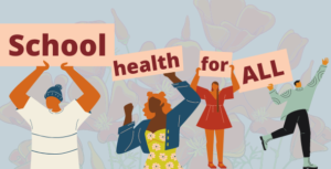 Illustration of young people holding placards that say School Health for All.